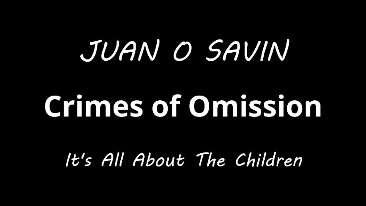 Juan O Savin... Sins of Omission