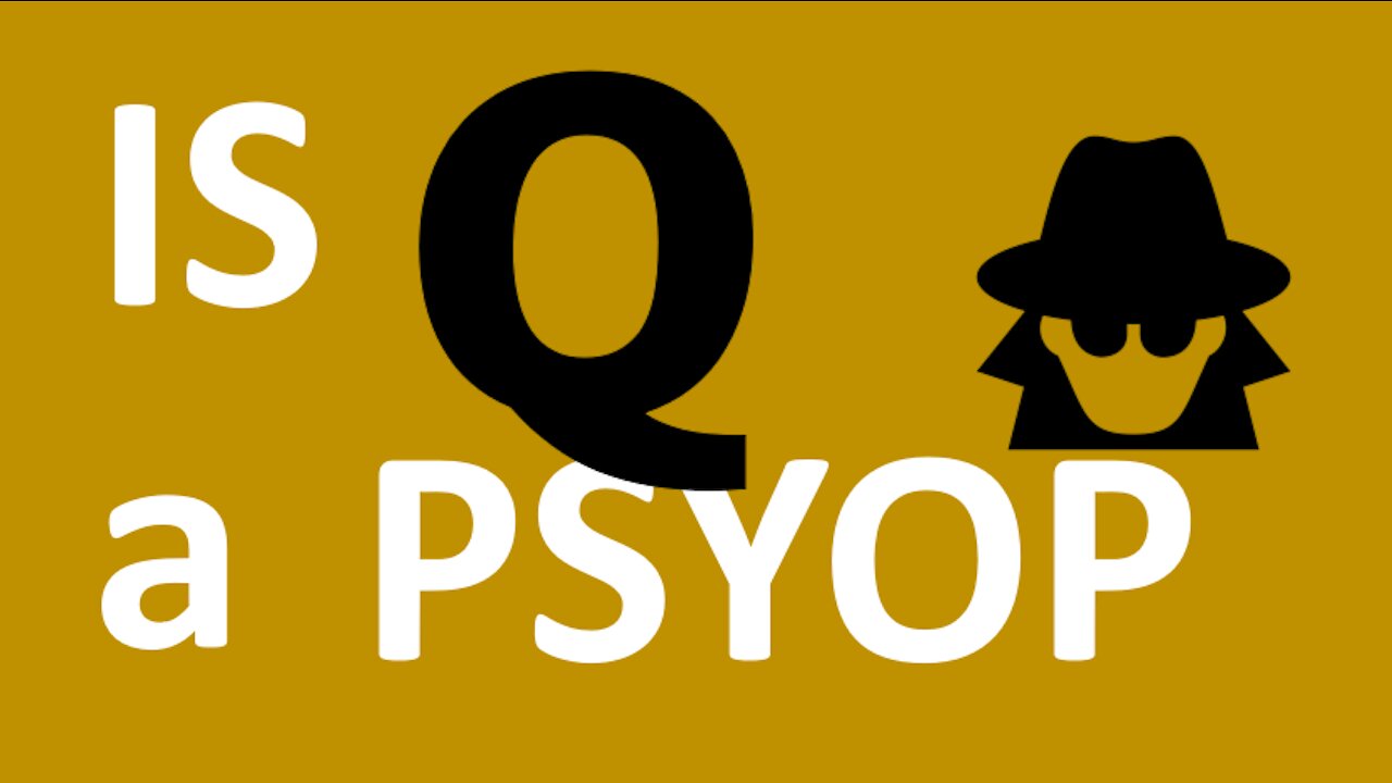 Is "Q" a PSYOP?
