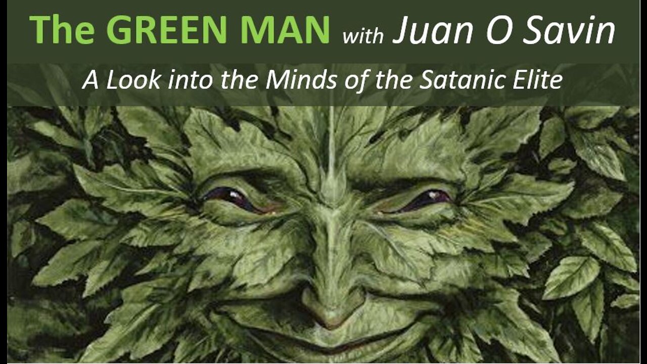 The Green Man with Juan O Savin