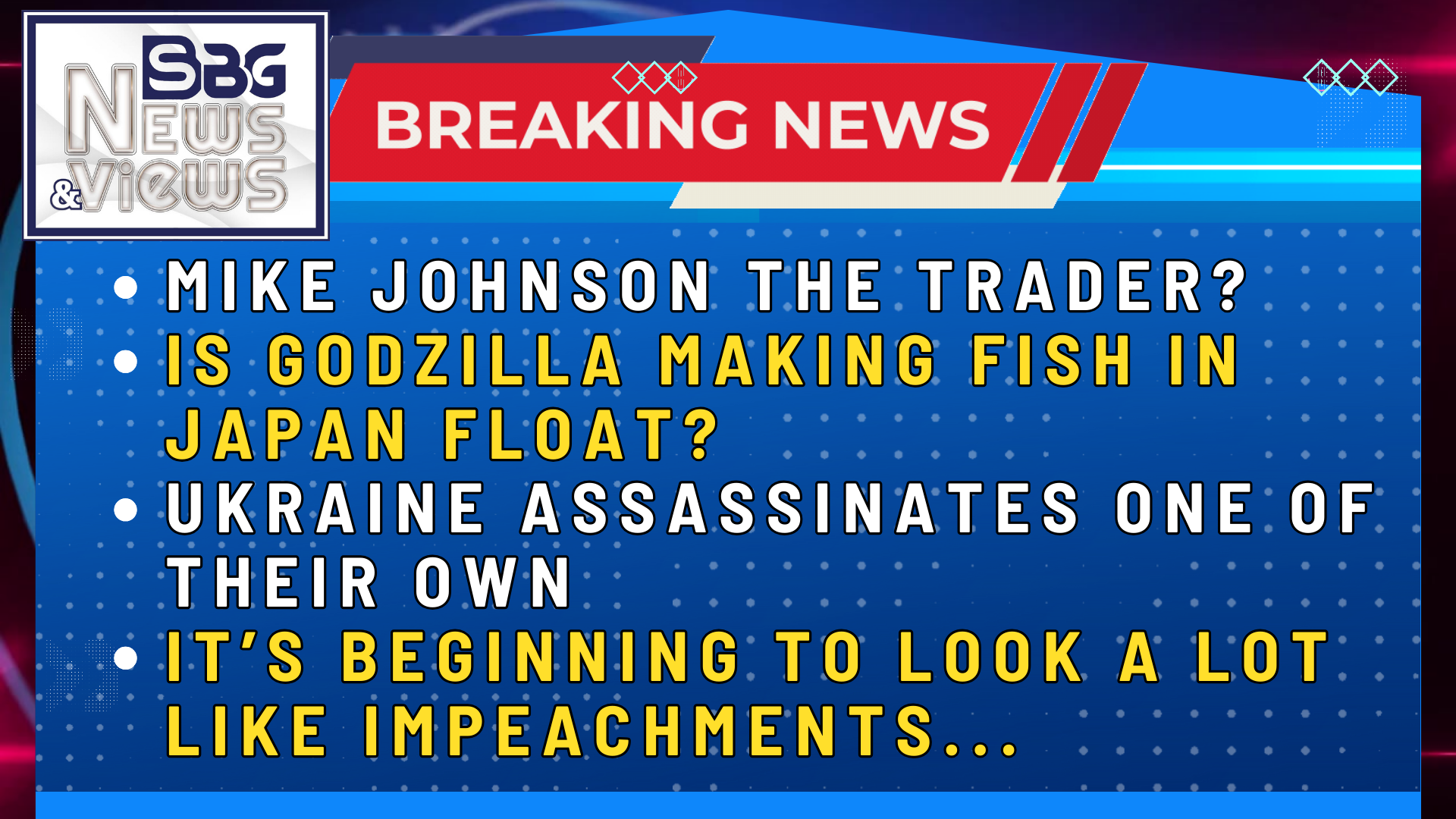 12.7.2023:  MIKE JOHNSON THE TRADER? | UKRAINE ASSASSINATES THEIR OWN | IT LOOKS A LOT LIKE IMPEACHMENTS...