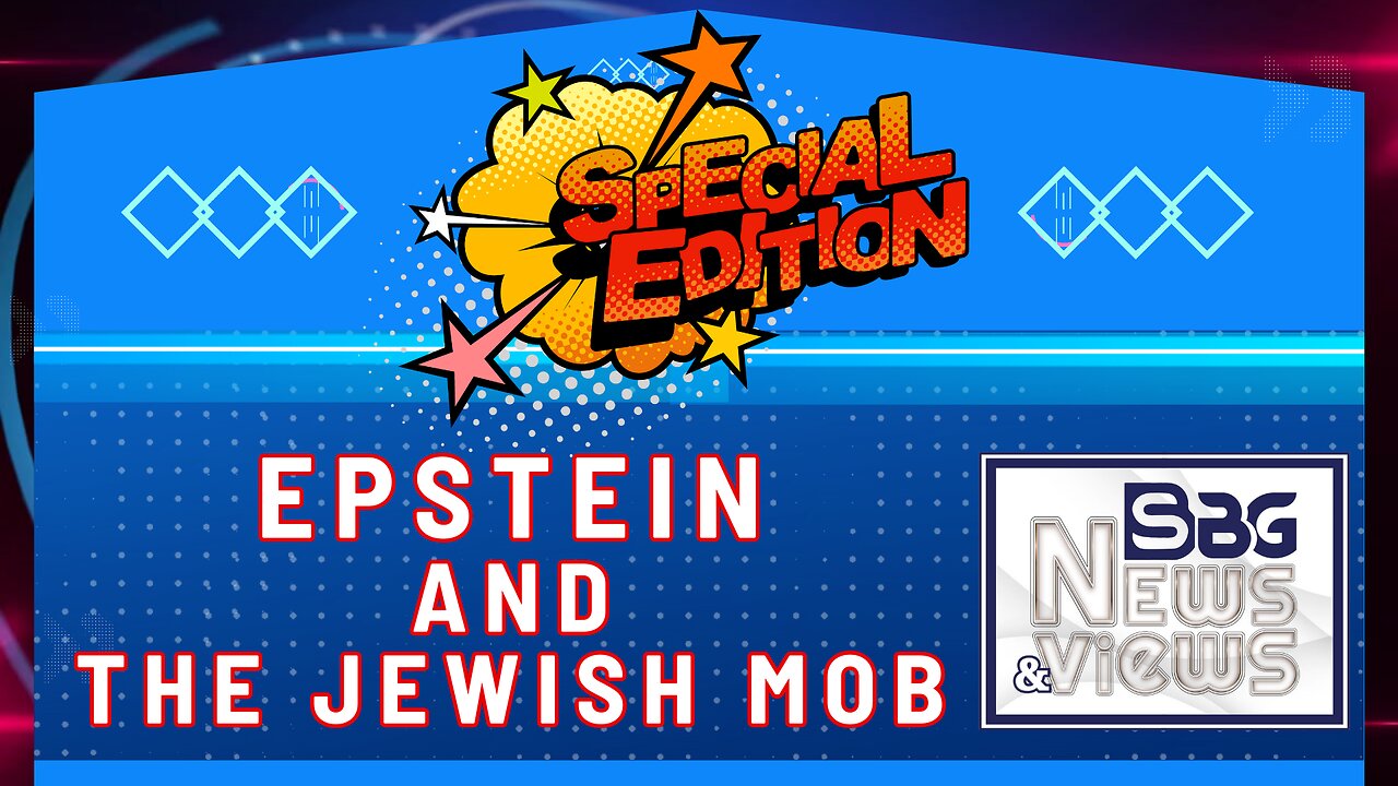 12.12.2023:  SPECIAL: EPSTEIN AND THE JEWISH MOB