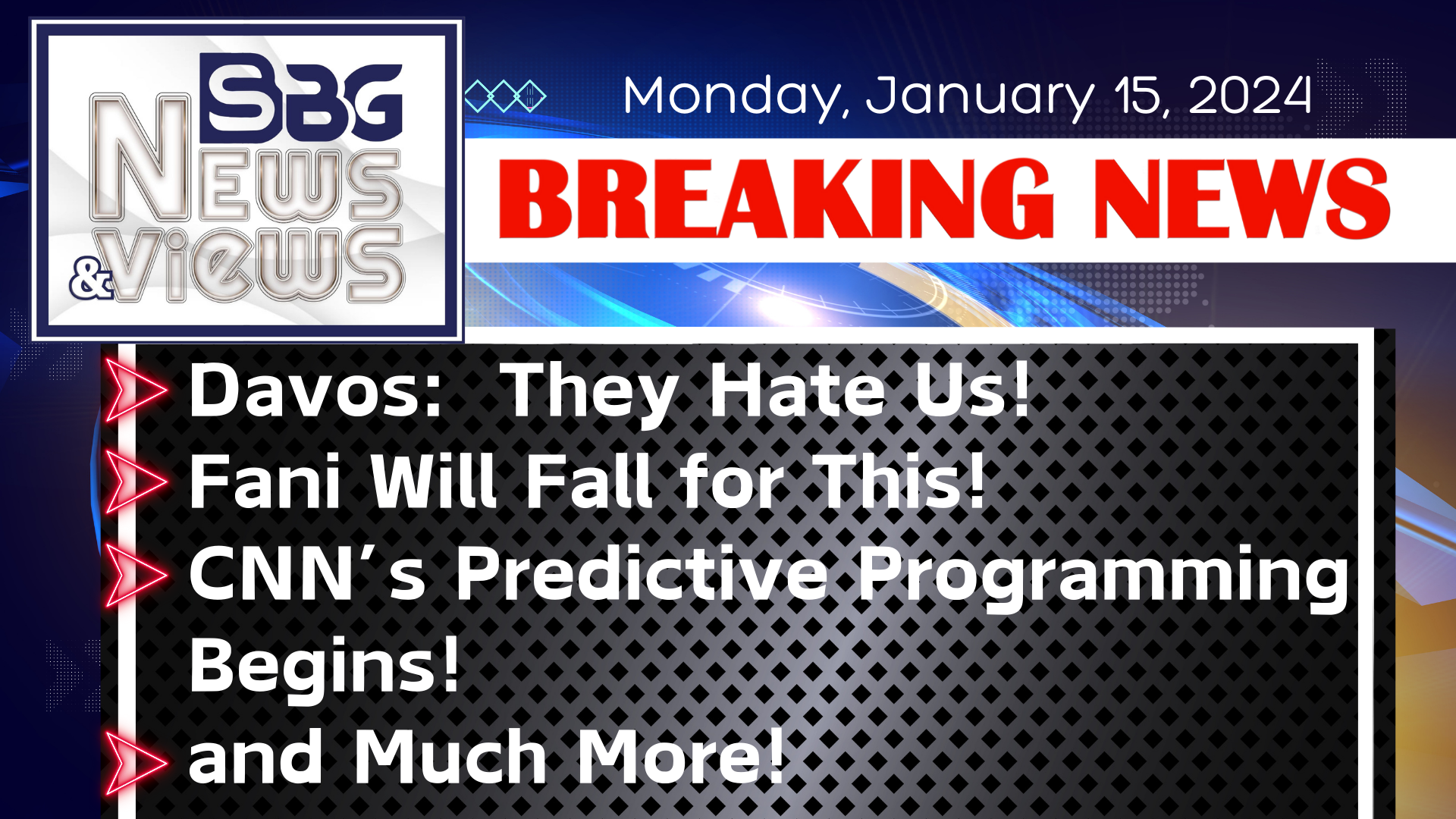 1.15.2024 | Davos: They Hate Us | Fani Will Fall for this | CNN's Predictive Programming Begins | and Much More!