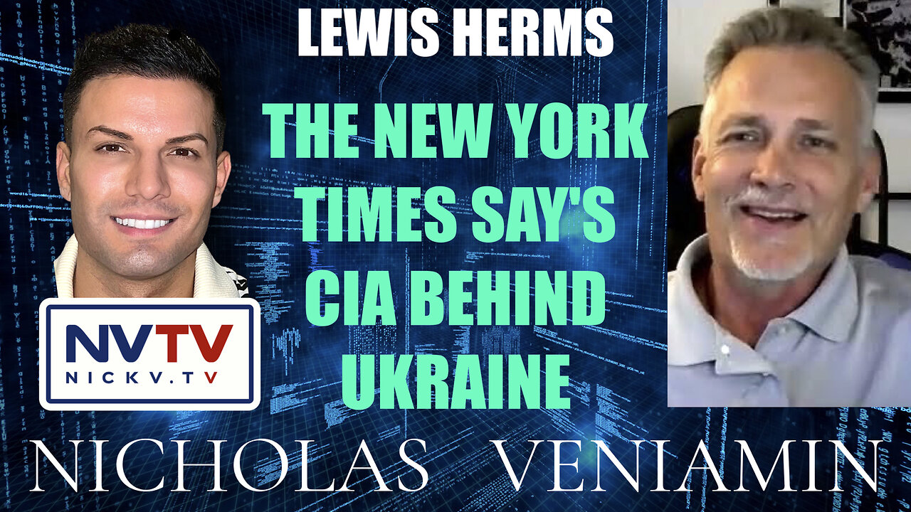 2.28.24 | Lewis Herms Discusses The New York Times Say's CIA Behind Ukraine with Nicholas Veniamin