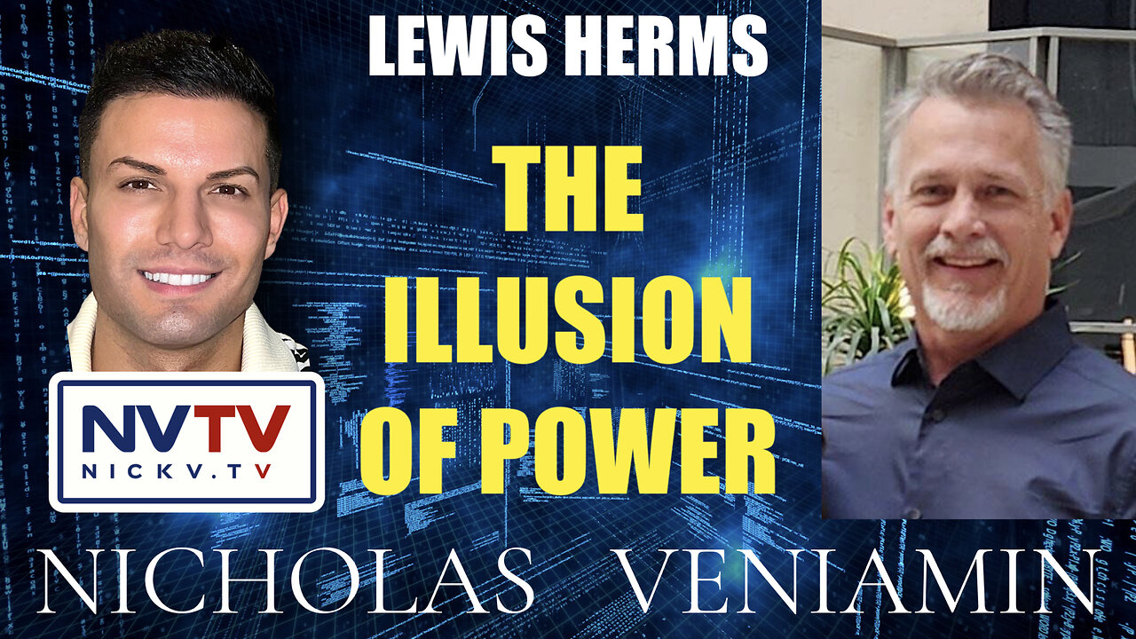 2.14.24 | Lewis Herms Discusses The Illusion Of Power with Nicholas Veniamin