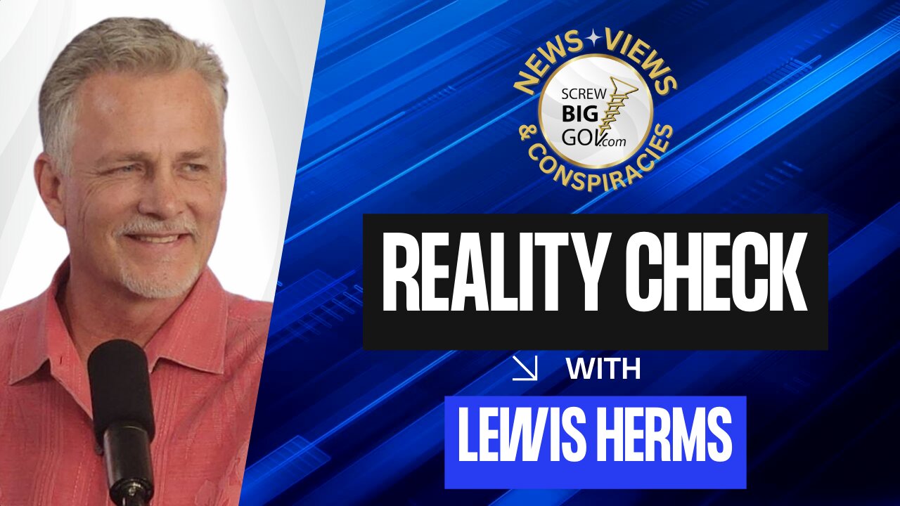REALITY CHECK with Lewis Herms | It's NOT the narrative...it's the reality check!